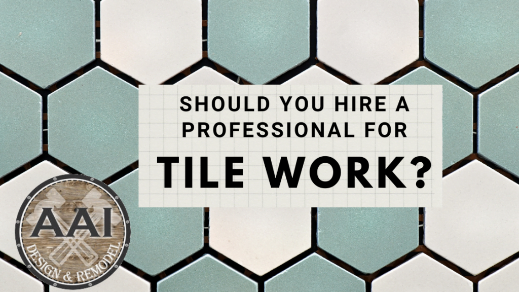 Should you Hire a Professional for Tile Work